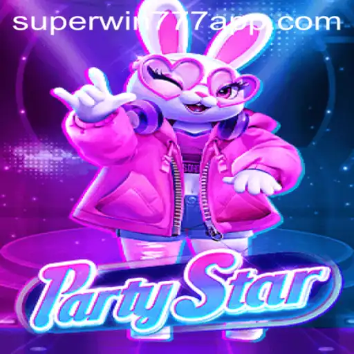 Explore the Thrilling World of PartyStar and Uncover the Secrets of SuperWin777