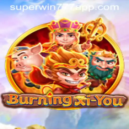 Exploring the Thrilling World of BurningXiYou: A Deep Dive into SuperWin777